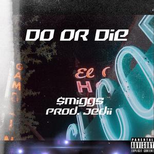 Do or Die (Explicit)