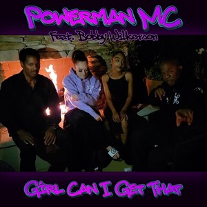 Girl Can I Get That (feat. Bobby Wilkerson)