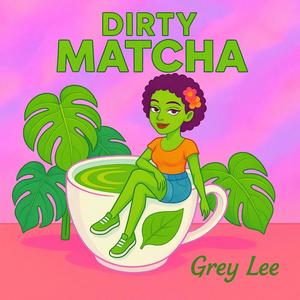 Dirty Matcha