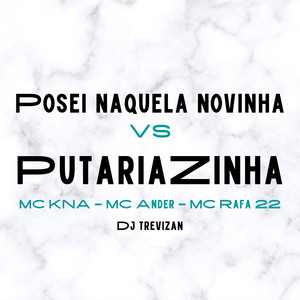 Posei Naquela Novinha VS Putariazinha (Explicit)