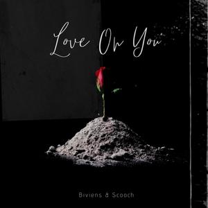 LOVE ON YOU (feat. Scooch) (Explicit)