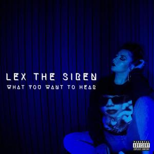 WHAT YOU WANT TO HEAR (Explicit)