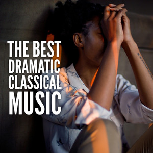 The Best Dramatic Classical Music (Explicit)