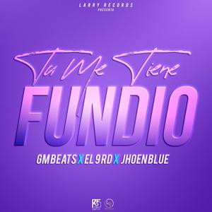 Tu Me Tiene Fundio (feat. El nueve rd & Jhoen Blue El Melodico) (Explicit)