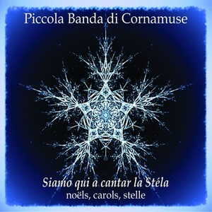 Siamo qui a cantar la Stéla (Noëls, carols, stelle)