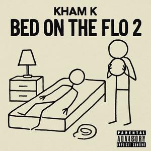 BED ON THE FLO (Explicit)