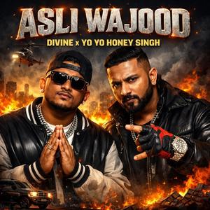 Asli Wajood (feat. Honey sing & Devine) (Explicit)