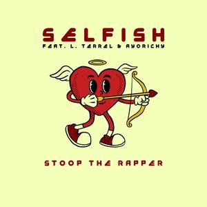 Selfish (feat. L. Terrel & Ayorichy) [Explicit]