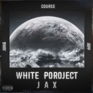 WHITE POROJECT (feat. jeff, junG & boom) [Explicit]