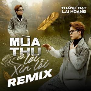 Mùa Thu Và Lời Xin Lỗi (CZUC Remix)