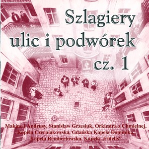 Szlagiery ulic i podwórek cz. 1