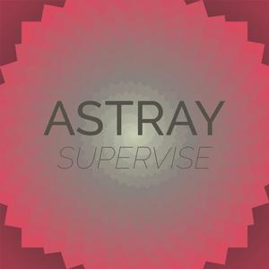 Astray Supervise