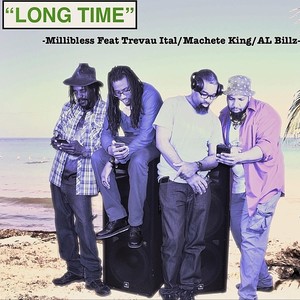 Long Time (feat. Trevau Ital, Machete King & Al Billz)