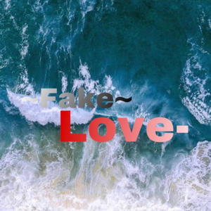 Fake Love~ (feat. Bluj)