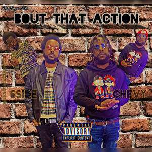 Bout That Action (feat. Chevy Millz) (Explicit)