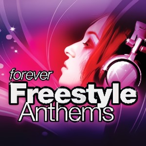 Forever Freestyle Anthems (Non-Stop Dj Mix )