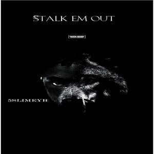 Stalk em out (Explicit)