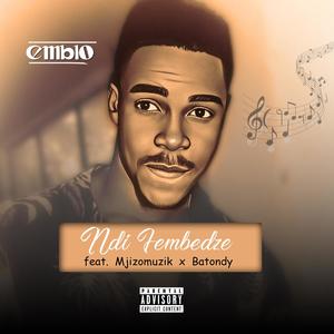Ndi Fembedze(feat. Mjizomuzik & Batondy)