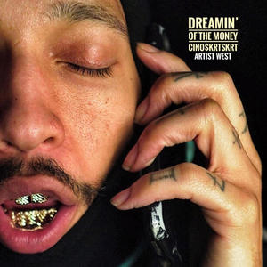 Dreamin' of the Money (feat. Artist West) [Explicit]