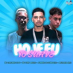 Hoje Eu To Suave (Explicit)
