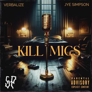 Kill Mics (feat. Jye Simpson) (Explicit)