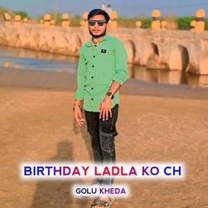 Birthday Ladla Ko Ch