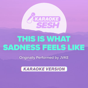 this is what sadness feels like (Originally Performed by JVKE)