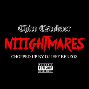 Niiightmares (feat. Chico Escobarr) [Explicit]