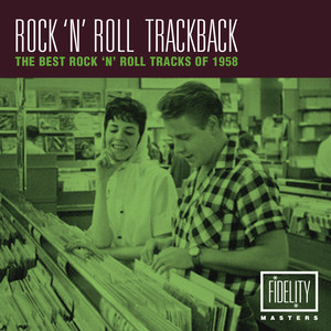 Rock 'N' Roll Trackback - The Best Rock 'N'roll Tracks of 1958