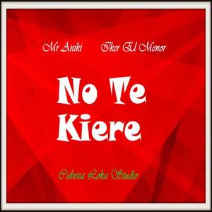 No Te Kiere(feat. Iker El Menor)