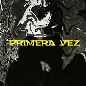 PRIMERA VEZ