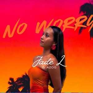No worry (feat. Jade L)