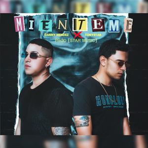 Mienteme -(feat. Danny Mendez) (Explicit)