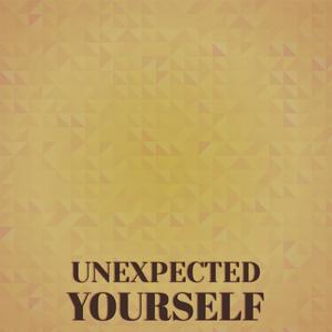 Unexpected Yourself