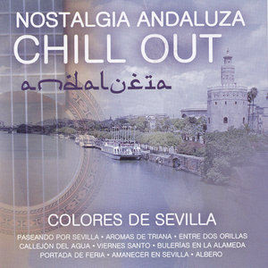 Nostalgia Andaluza Chill Out Andalucía "Colores de Sevilla"