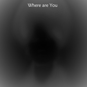 Where Are You