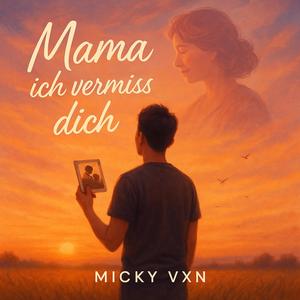 Mama ich vermiss dich