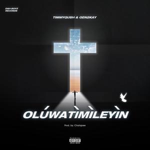 OLÚWATÌMÌLEYÌN (feat. Gen2kay)