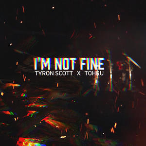 I'm Not Fine (Explicit)