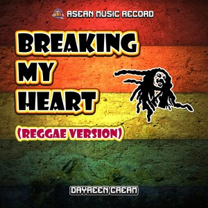 Breaking My Heart (Reggae)