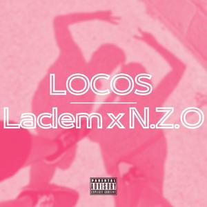 Locos (feat. N.Z.O) [Explicit]