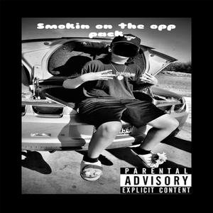 Smokin on the opps (Explicit)