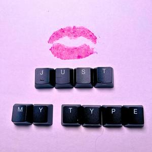 Just My Type (Explicit)