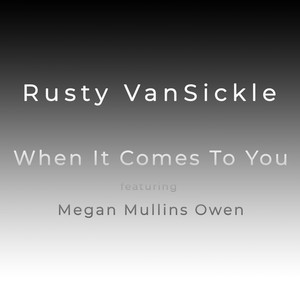 When It Comes to You (feat. Megan Mullins Owen)