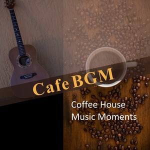Cafe BGM - Happy Sounds for Coffee Shop Relaxation