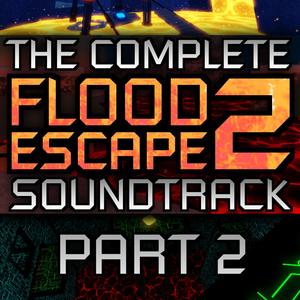 Flood Escape 2 Part 2 (Complete Original Soundtrack)