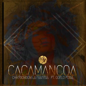 Cacamancoa (feat. Guelo Furia)