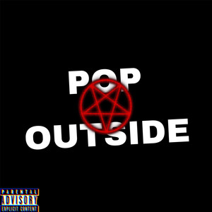 POP OUTSIDE (Explicit)