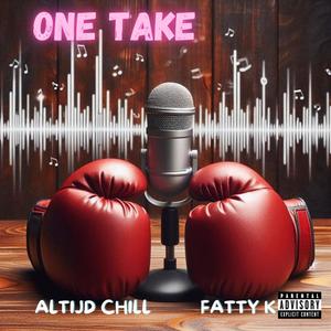One Take (feat. Fatty K) (Explicit)