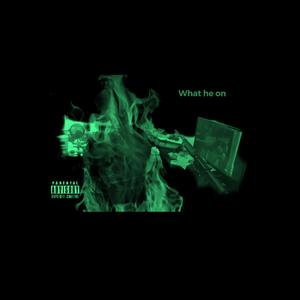 What he on (Explicit)